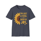 I’m Just a Total Dash of Joy Sunflower T-Shirt