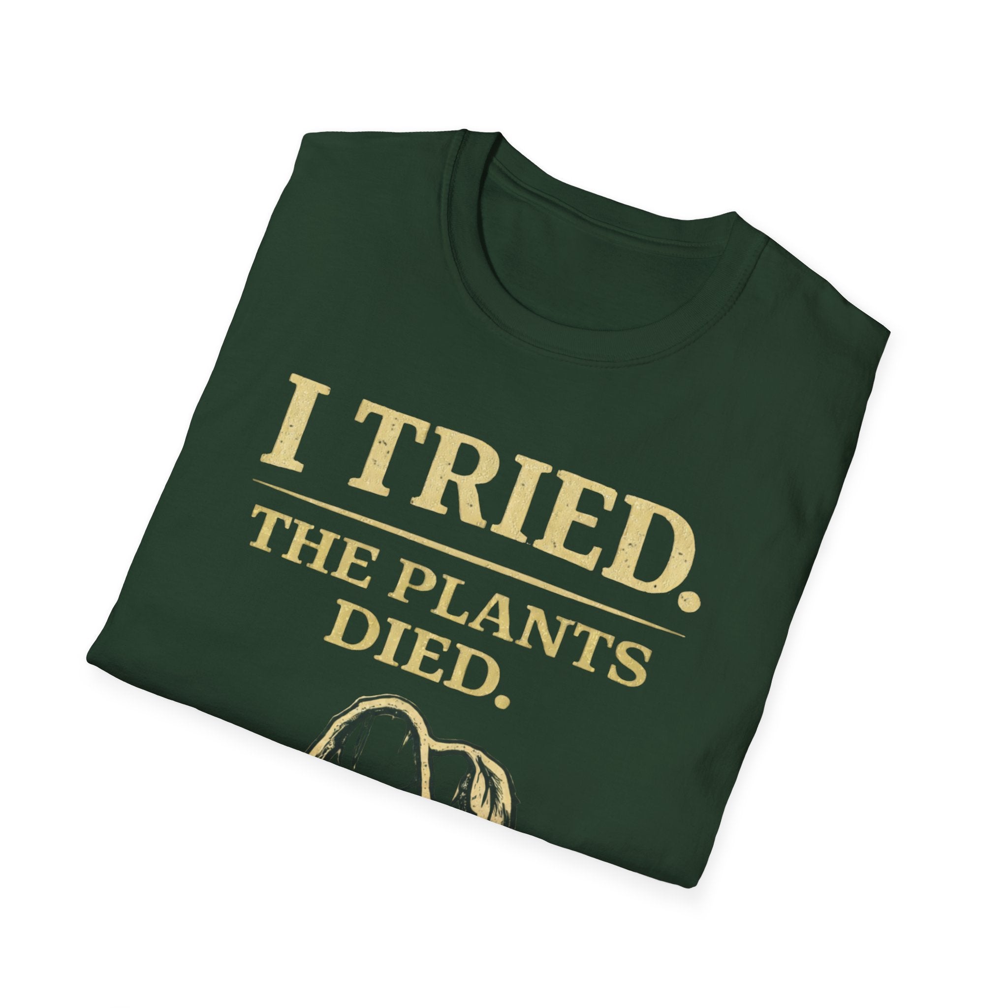 I Tried. The Plants Died. T-Shirt