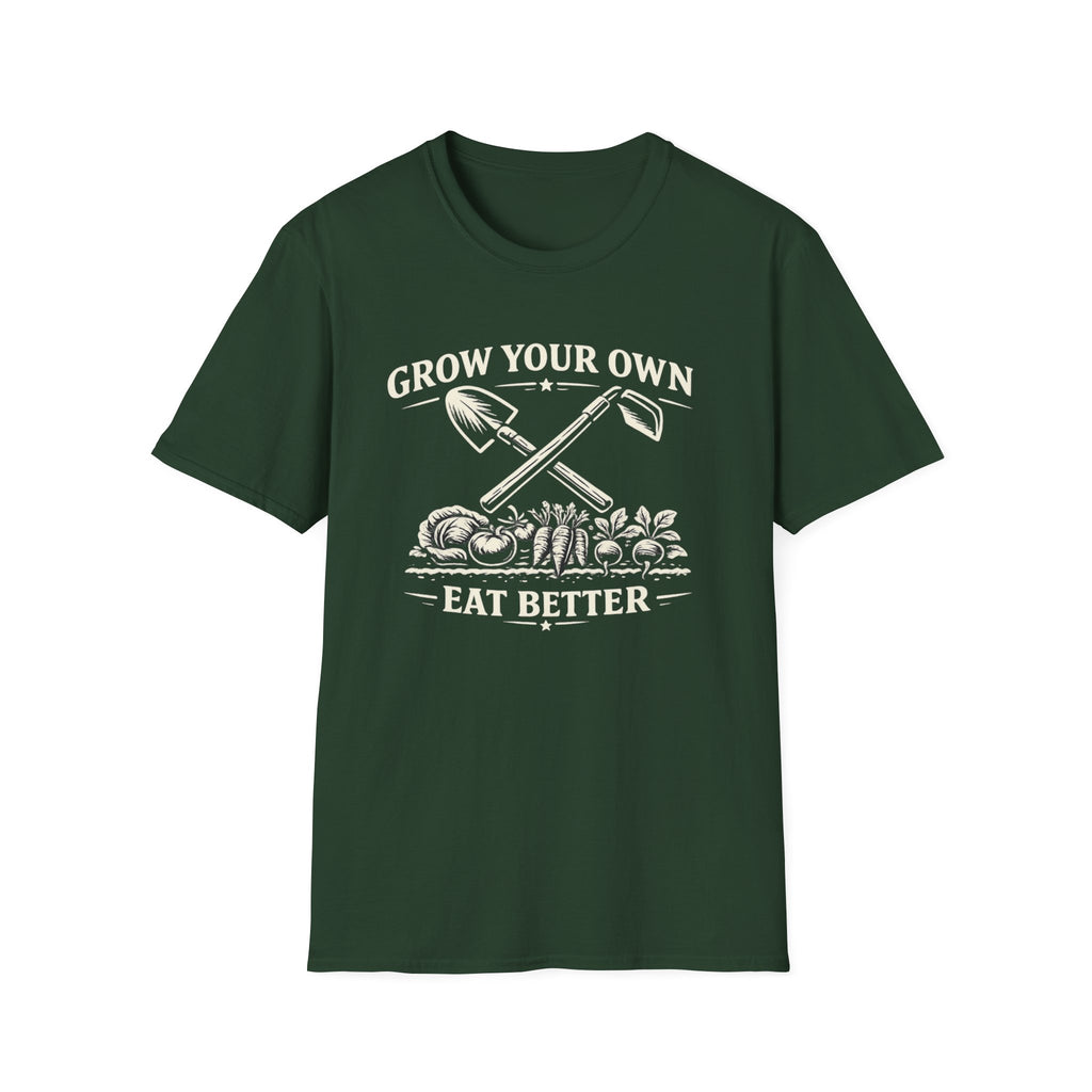 Grow Your Own, Eat Better T-Shirt