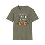Ask Me About the Plants I’ve Killed T-Shirt