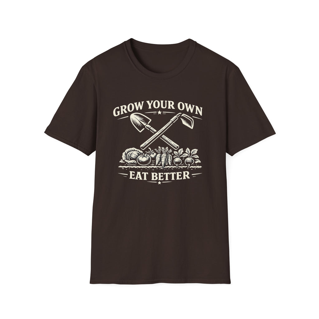 Grow Your Own, Eat Better T-Shirt