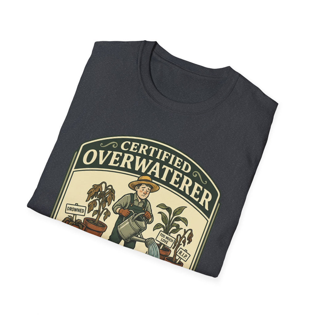 Certified Overwaterer – Department of Accidental Botany T-Shirt