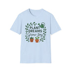 Plant Dreams Grow Joy T-Shirt