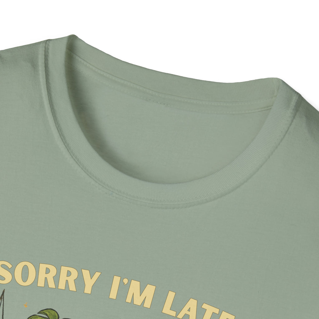 Sorry I’m Late, I Was Talking to My Plants T-Shirt