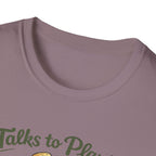 Talks to Plants – They Seem to Like It (Female Gardener) T-Shirt