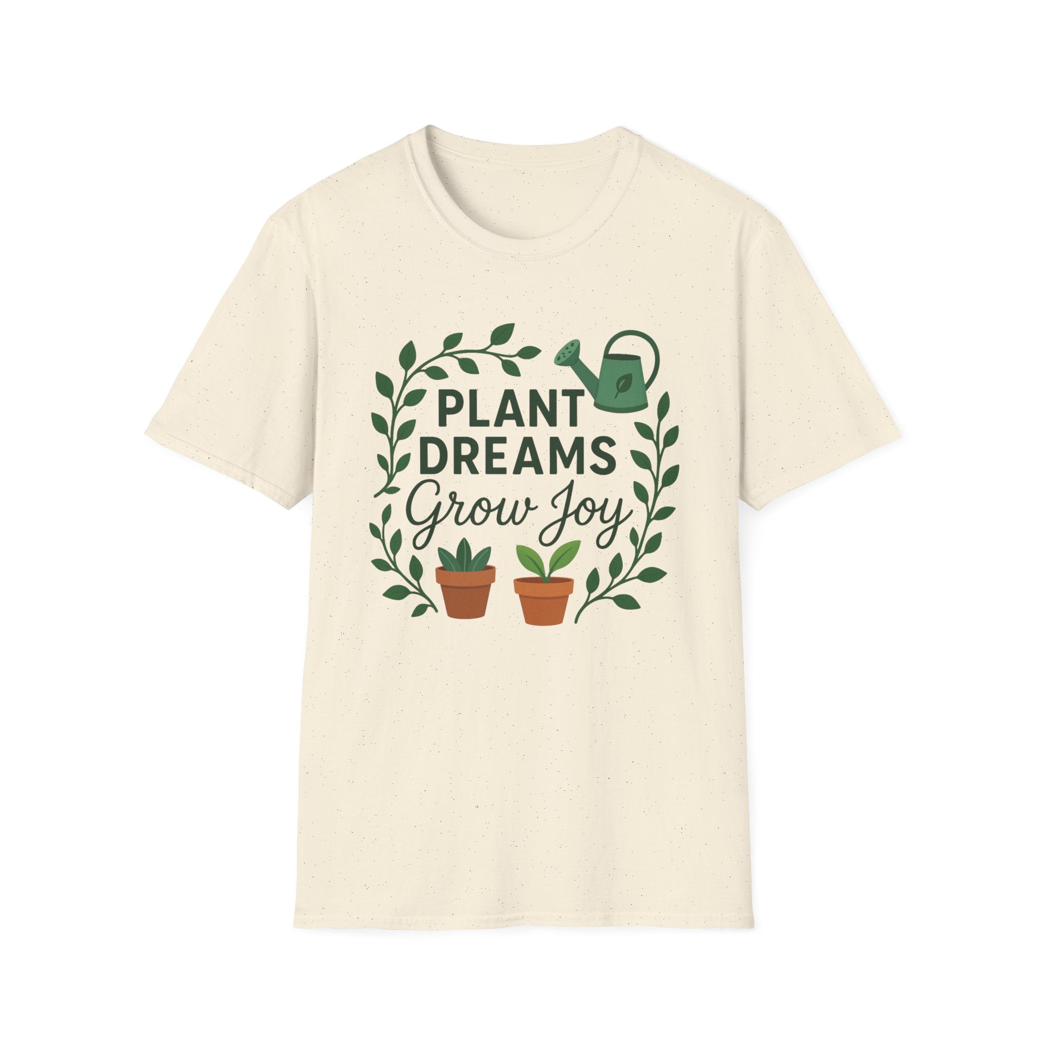 Plant Dreams Grow Joy T-Shirt