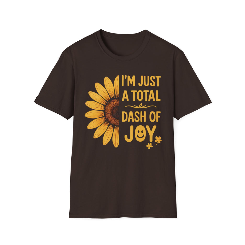 I’m Just a Total Dash of Joy Sunflower T-Shirt