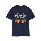 Ask Me About the Plants I’ve Killed T-Shirt