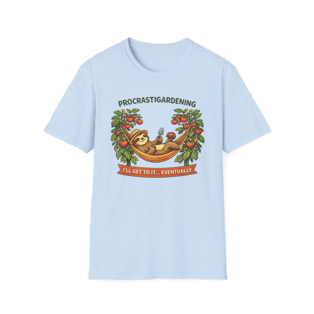 Procrastigardening I’ll Get to It Eventually T-Shirt