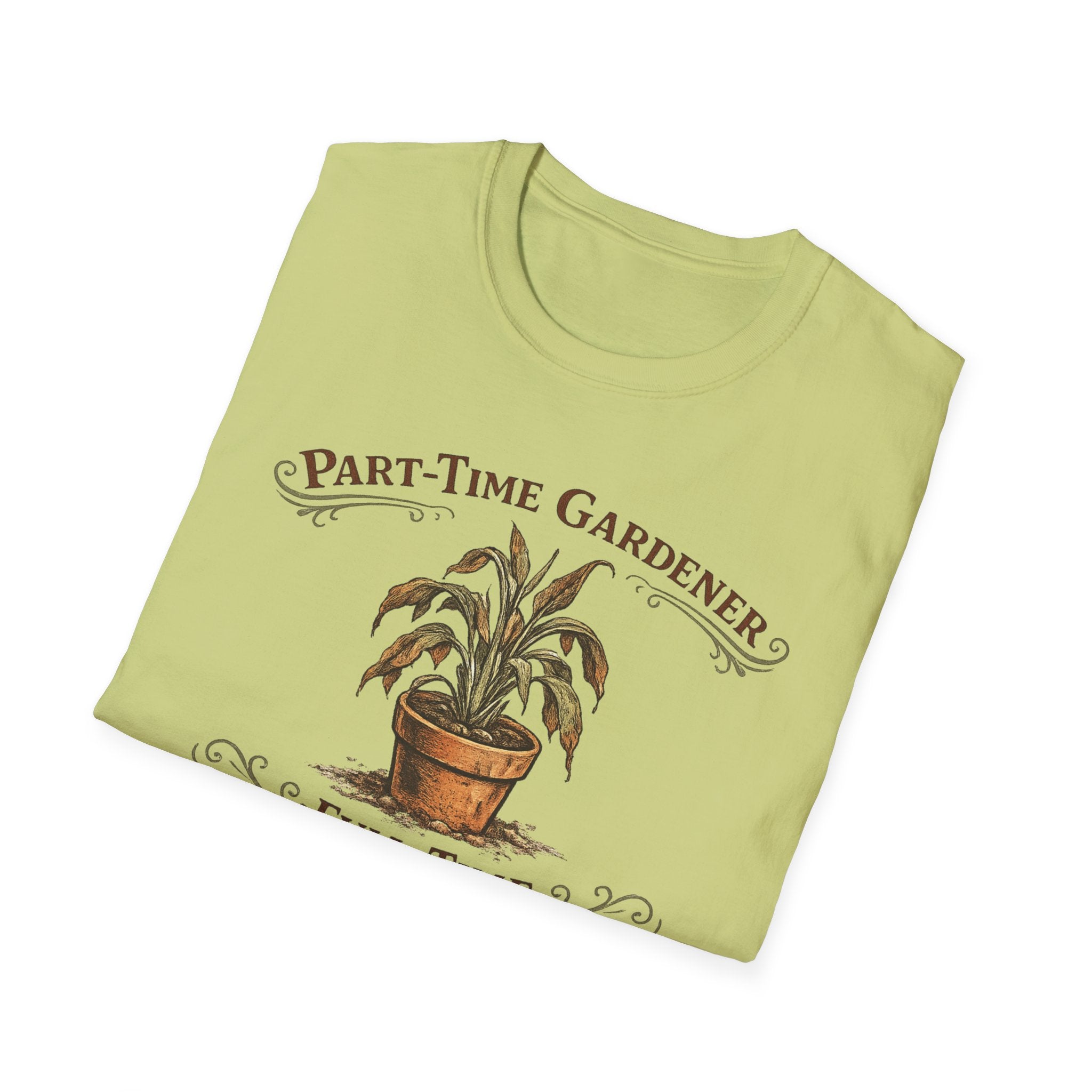 Part-Time Gardener, Full-Time Plant Mortician T-Shirt