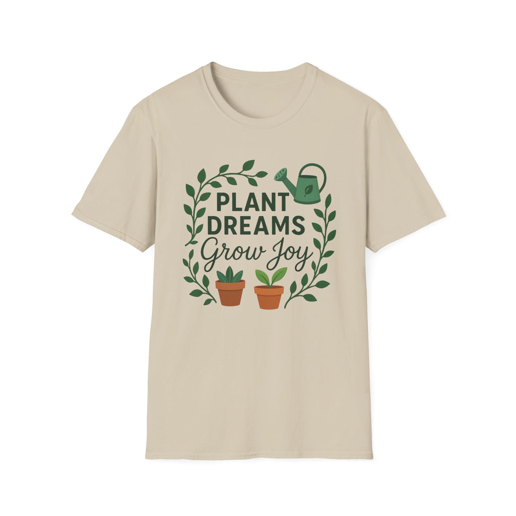 Plant Dreams Grow Joy T-Shirt