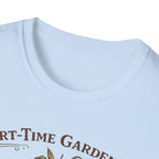 Part-Time Gardener, Full-Time Plant Mortician T-Shirt