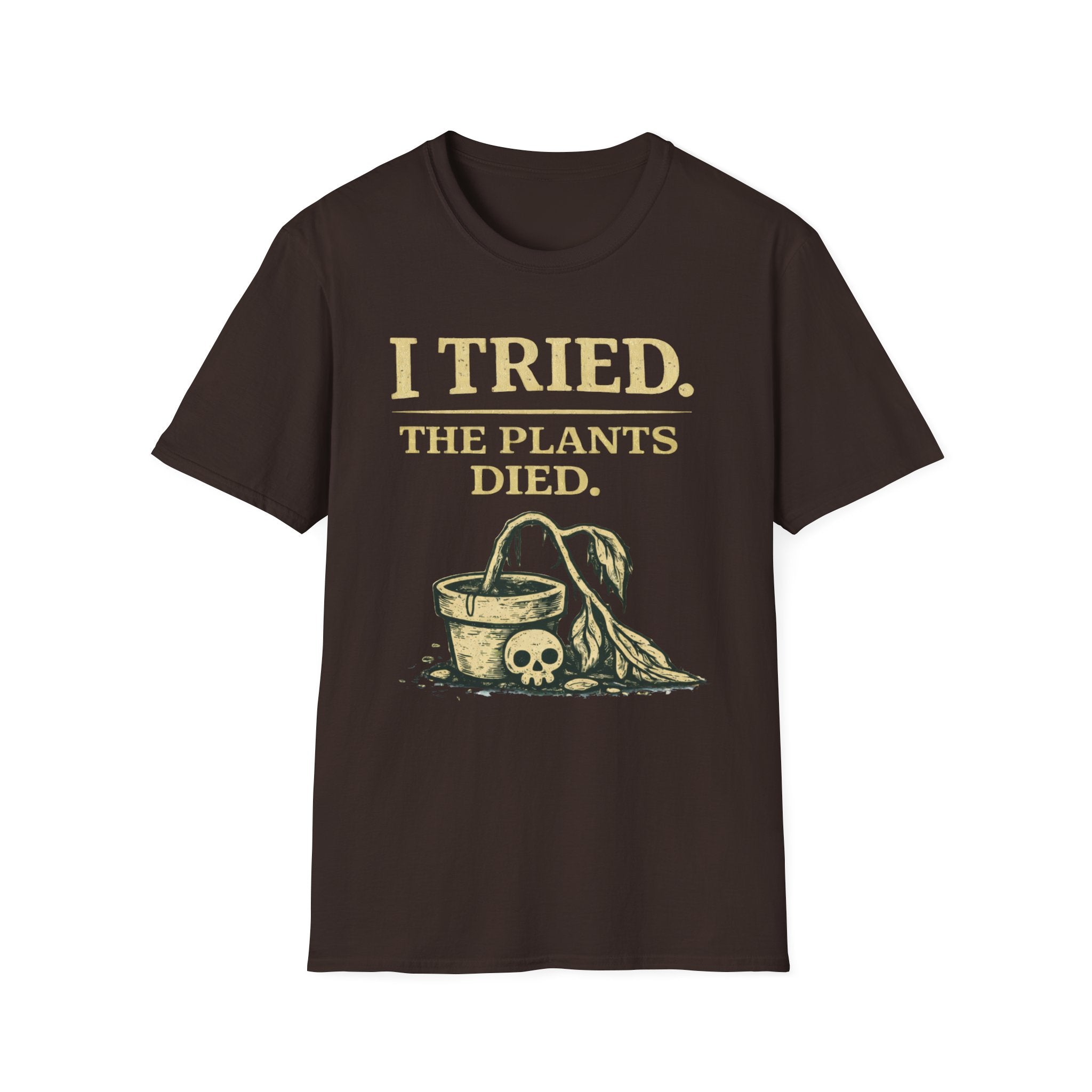 I Tried. The Plants Died. T-Shirt