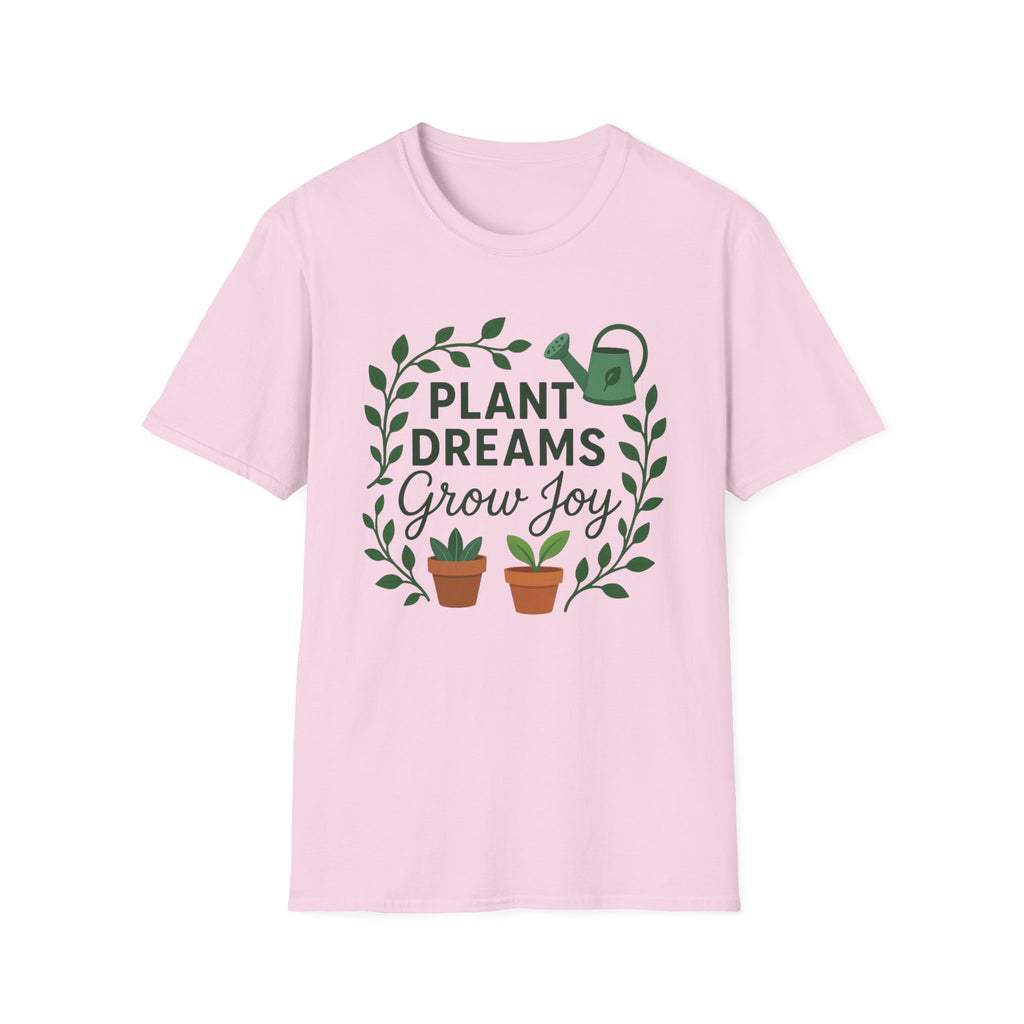 Plant Dreams Grow Joy T-Shirt