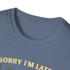 Sorry I’m Late, I Was Talking to My Plants T-Shirt