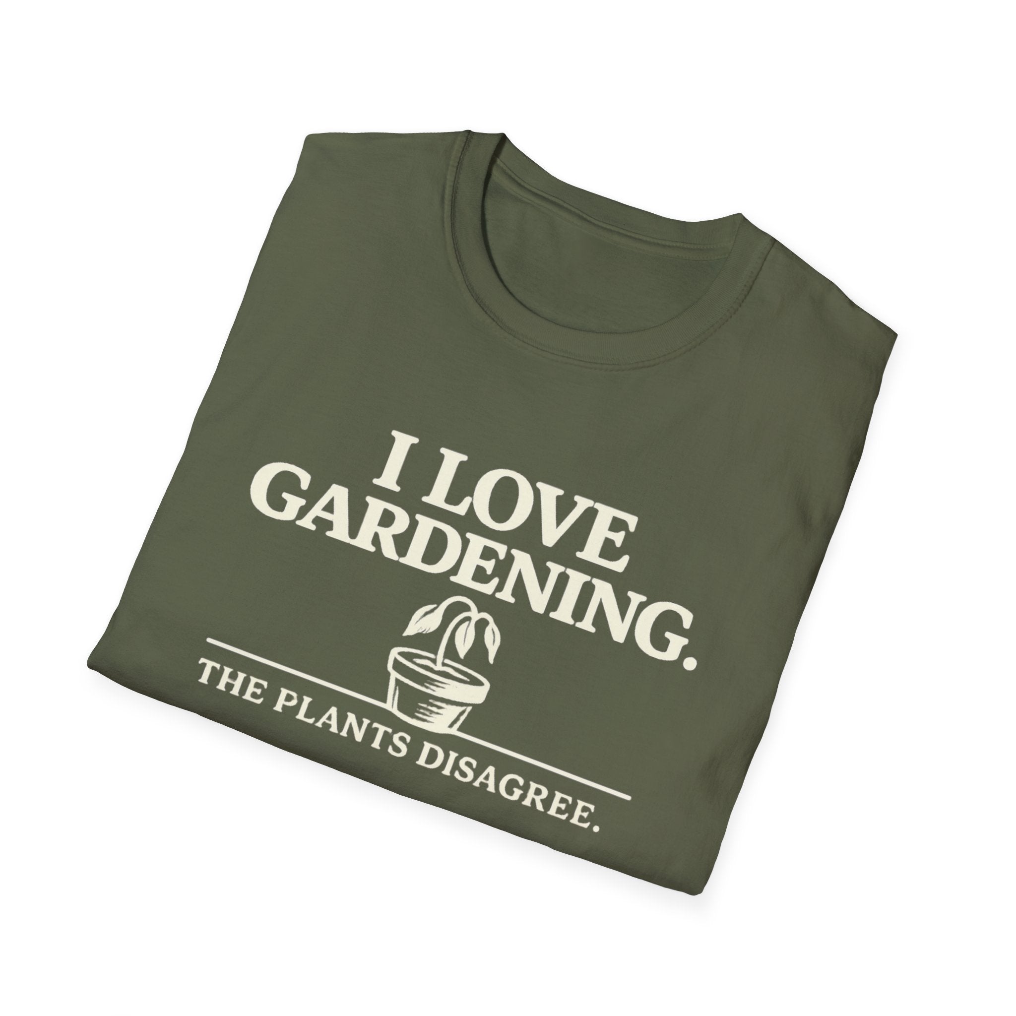 I Love Gardening. The Plants Disagree. T-Shirt