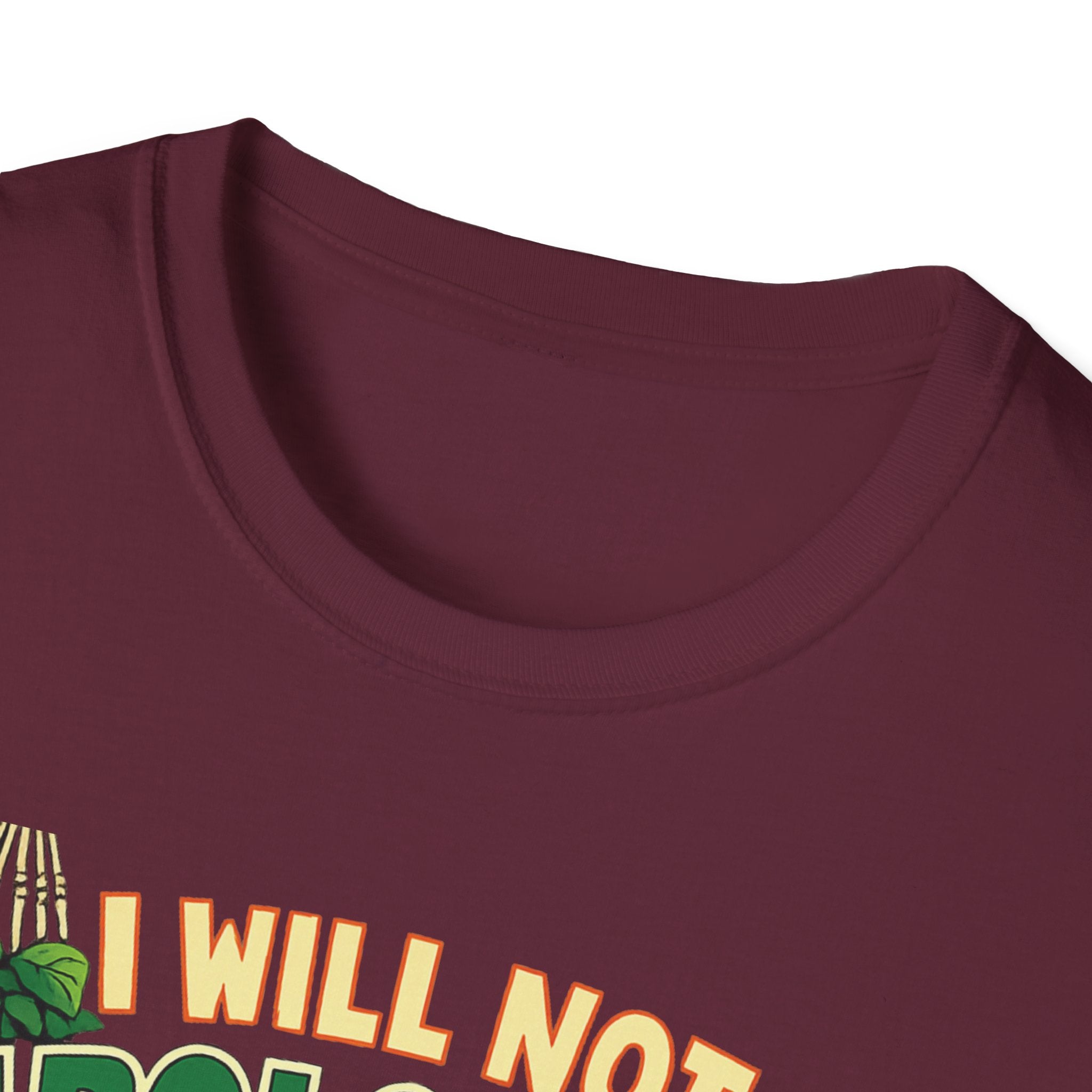 I Will Not Apologize For My Plants T-Shirt