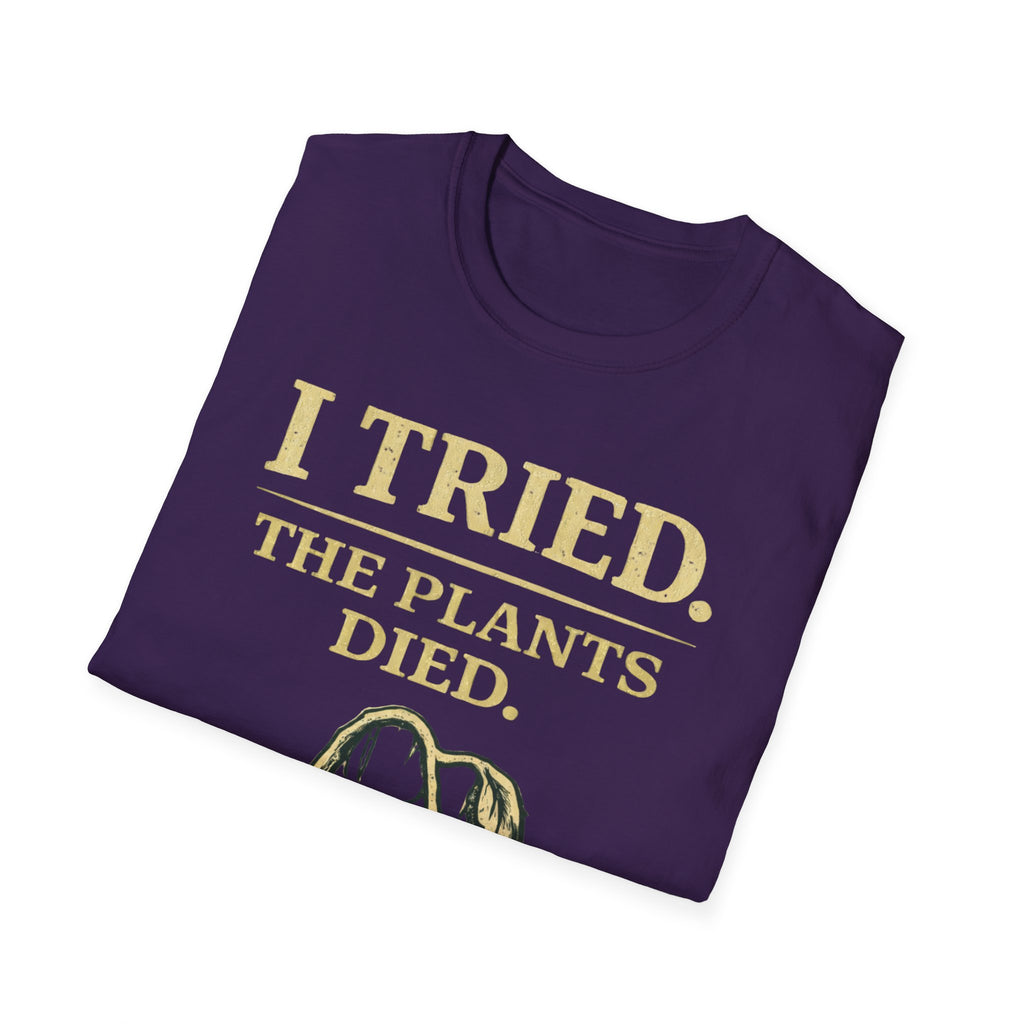 I Tried. The Plants Died. T-Shirt