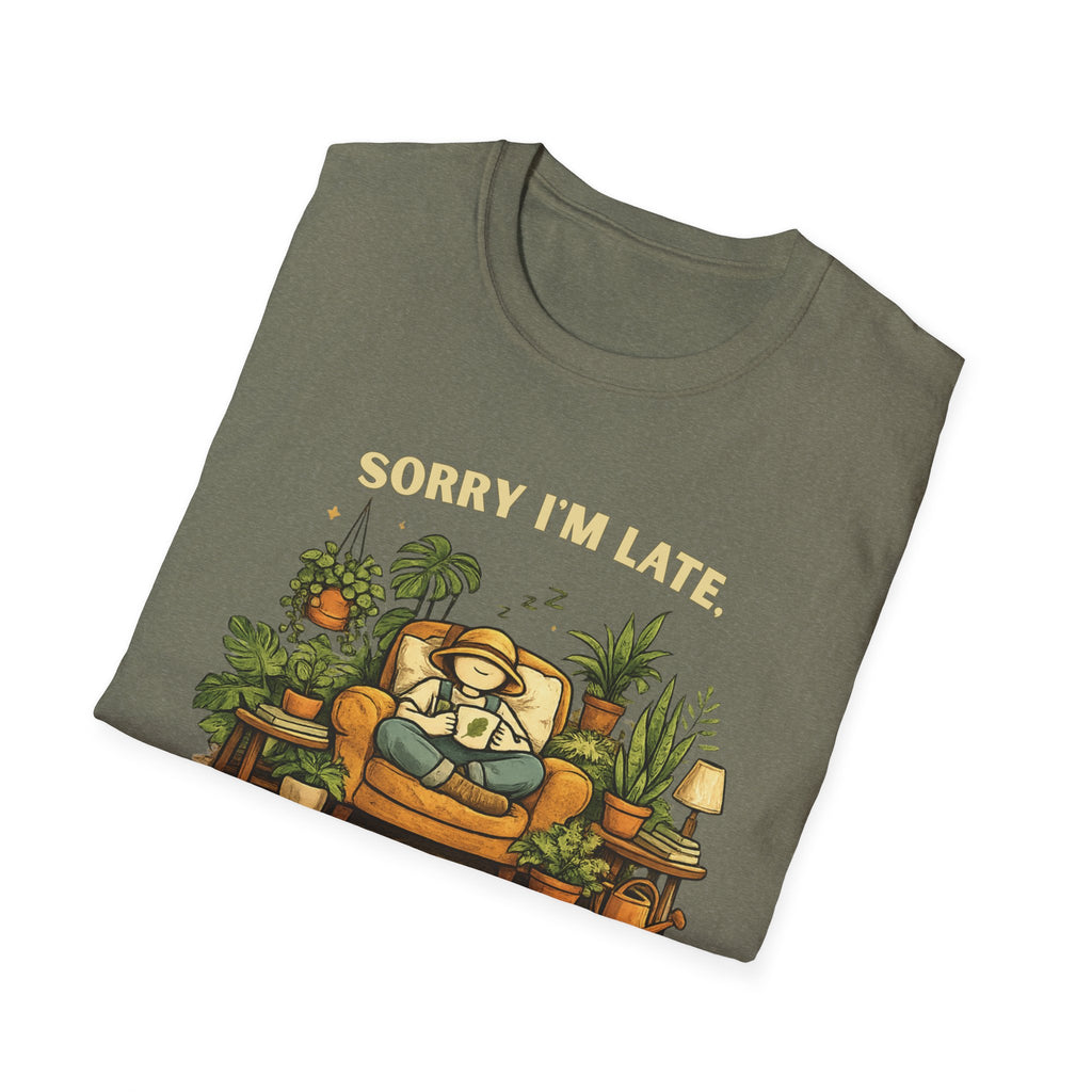 Sorry I’m Late, I Was Talking to My Plants T-Shirt