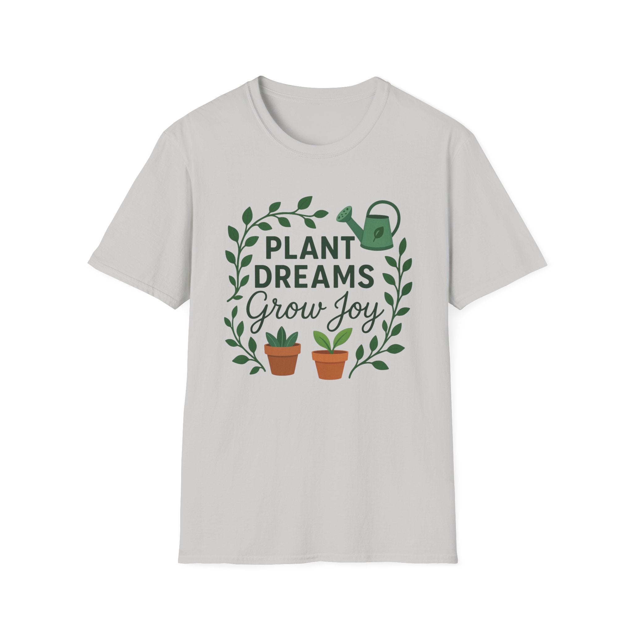 Plant Dreams Grow Joy T-Shirt