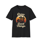 Grow Good Things T-Shirt