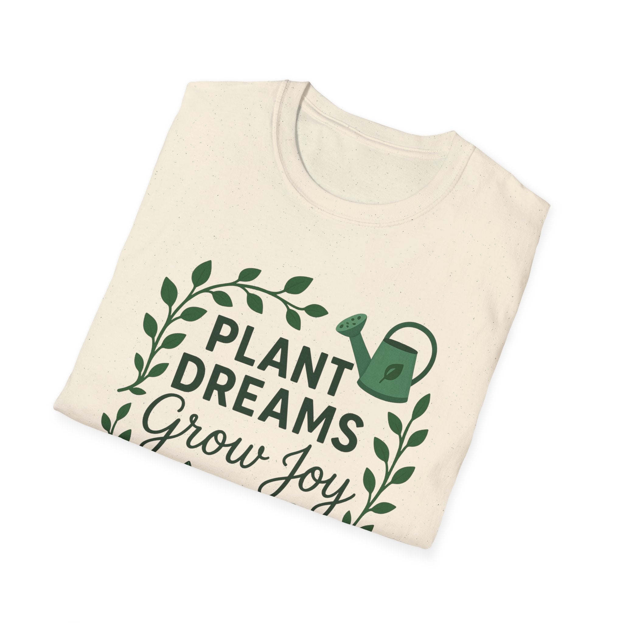 Plant Dreams Grow Joy T-Shirt