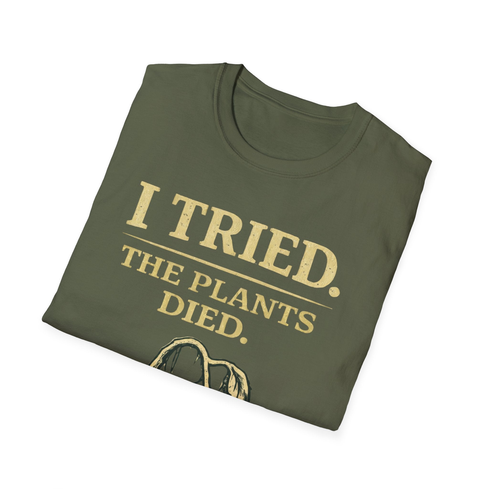 I Tried. The Plants Died. T-Shirt