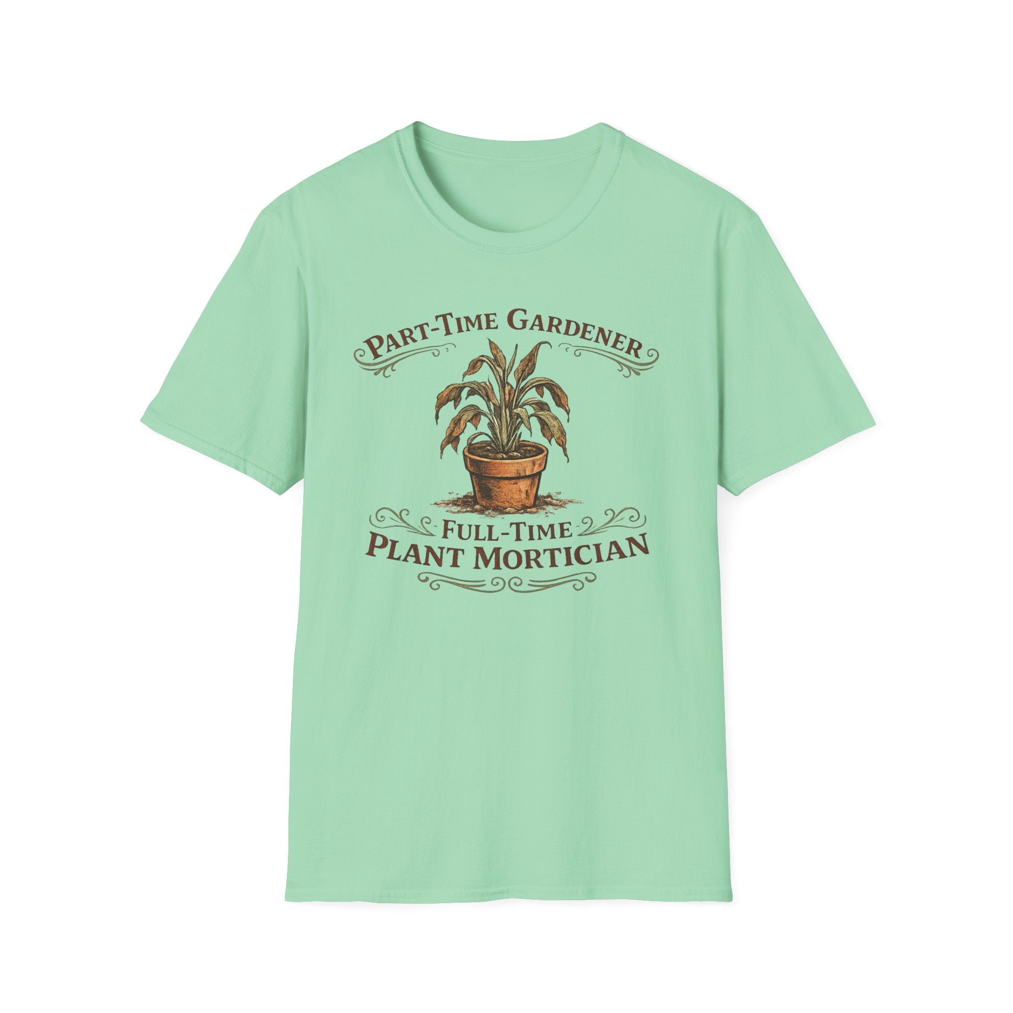 Part-Time Gardener, Full-Time Plant Mortician T-Shirt