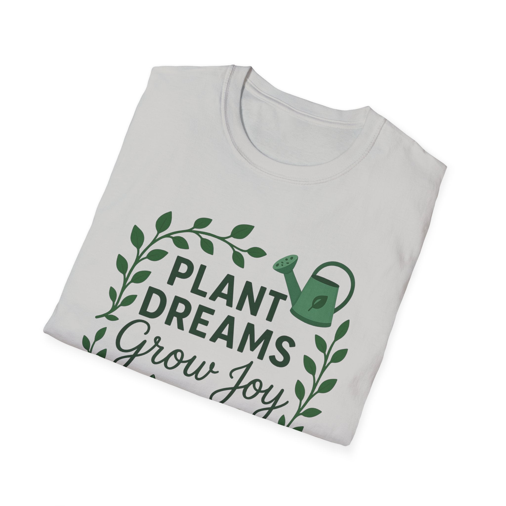 Plant Dreams Grow Joy T-Shirt