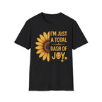 I’m Just a Total Dash of Joy Sunflower T-Shirt
