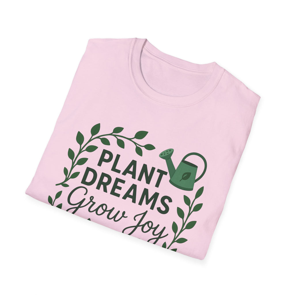 Plant Dreams Grow Joy T-Shirt