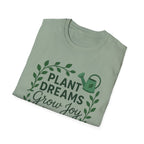 Plant Dreams Grow Joy T-Shirt