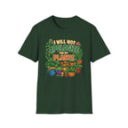 I Will Not Apologize For My Plants T-Shirt