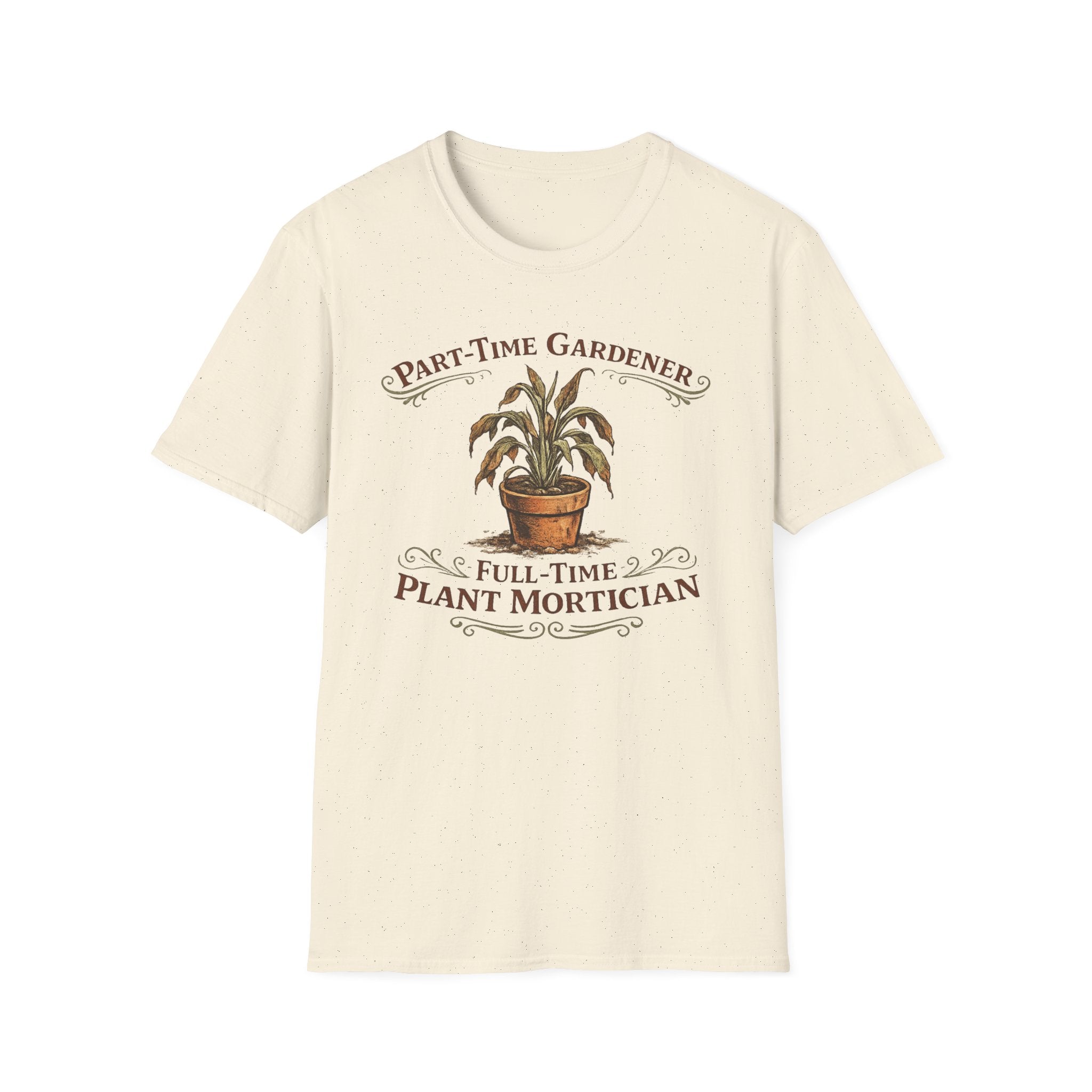 Part-Time Gardener, Full-Time Plant Mortician T-Shirt