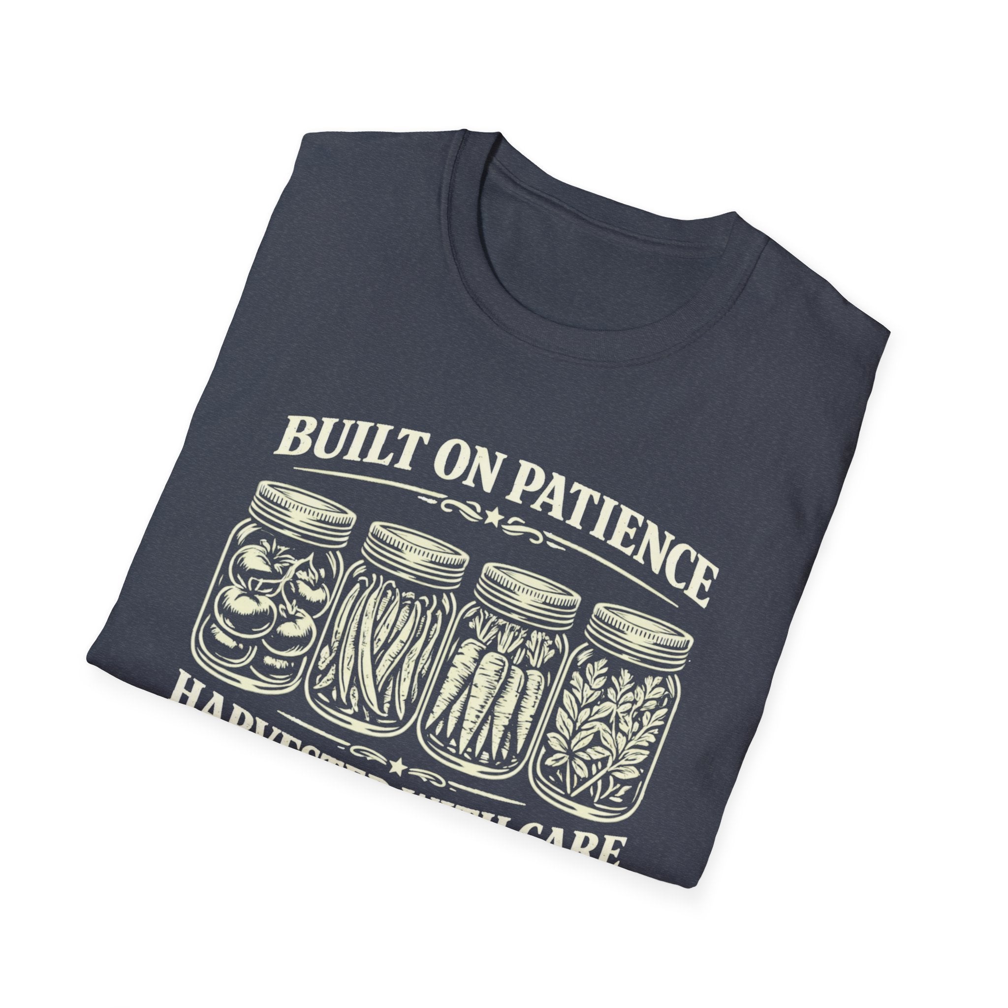 Built on Patience, Harvested with Care T-Shirt