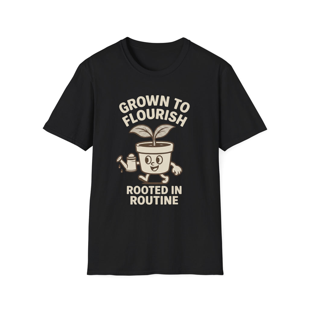 Grown to Flourish Rooted in Routine T-Shirt