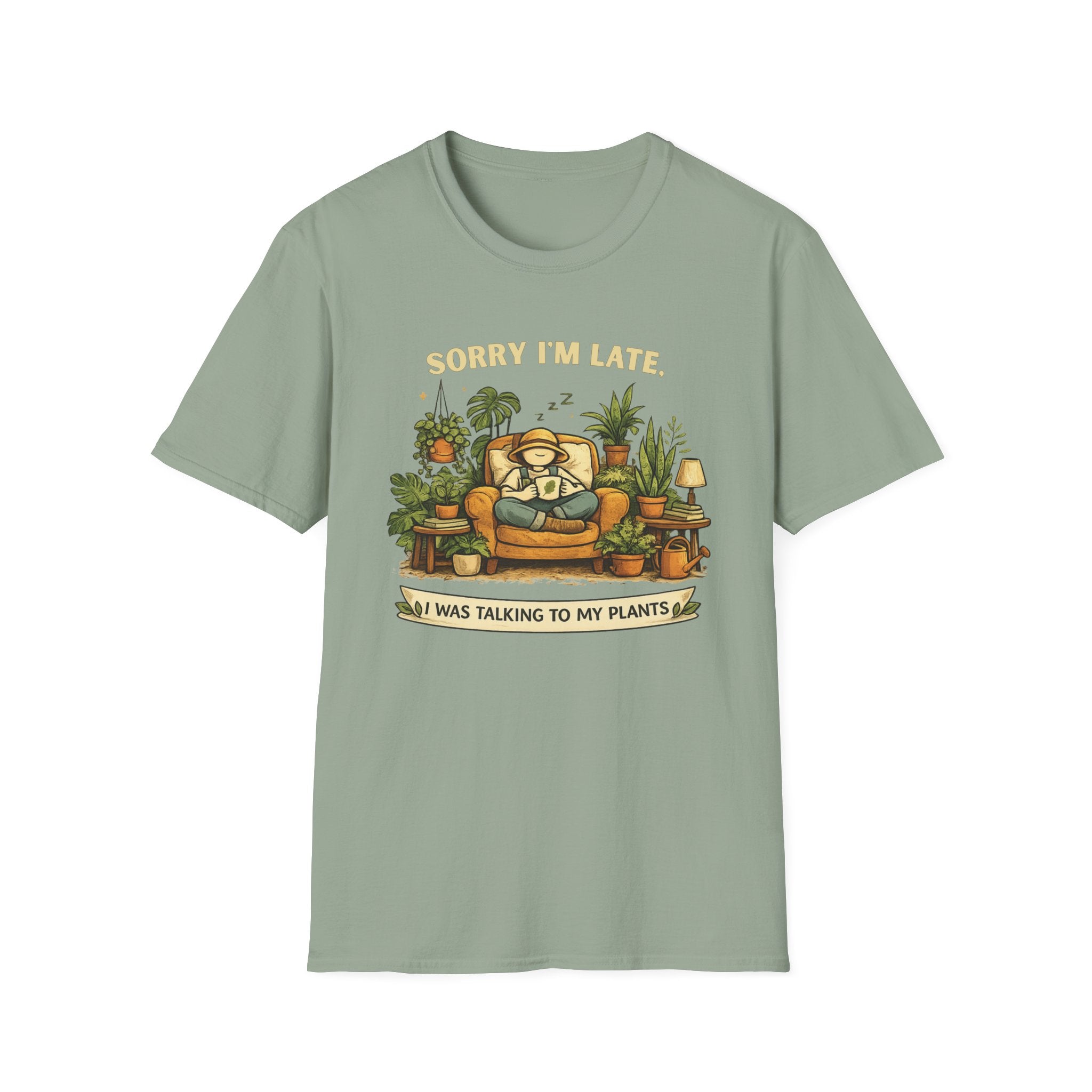 Sorry I’m Late, I Was Talking to My Plants T-Shirt