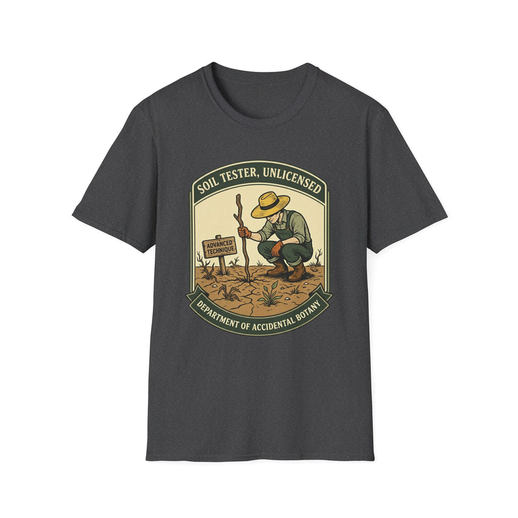 Soil Tester, Unlicensed - Department of Accidental Botany T-Shirt