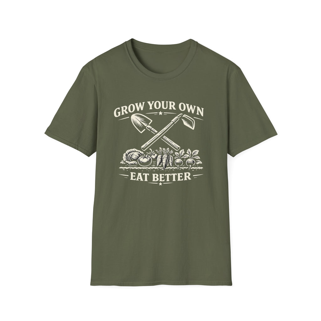 Grow Your Own, Eat Better T-Shirt