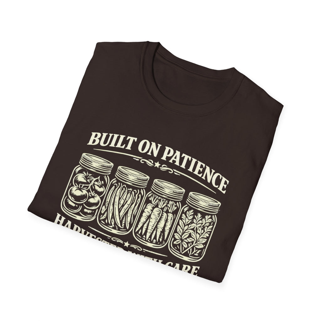 Built on Patience, Harvested with Care T-Shirt