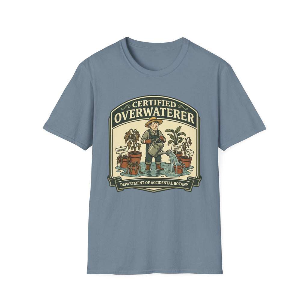 Certified Overwaterer – Department of Accidental Botany T-Shirt
