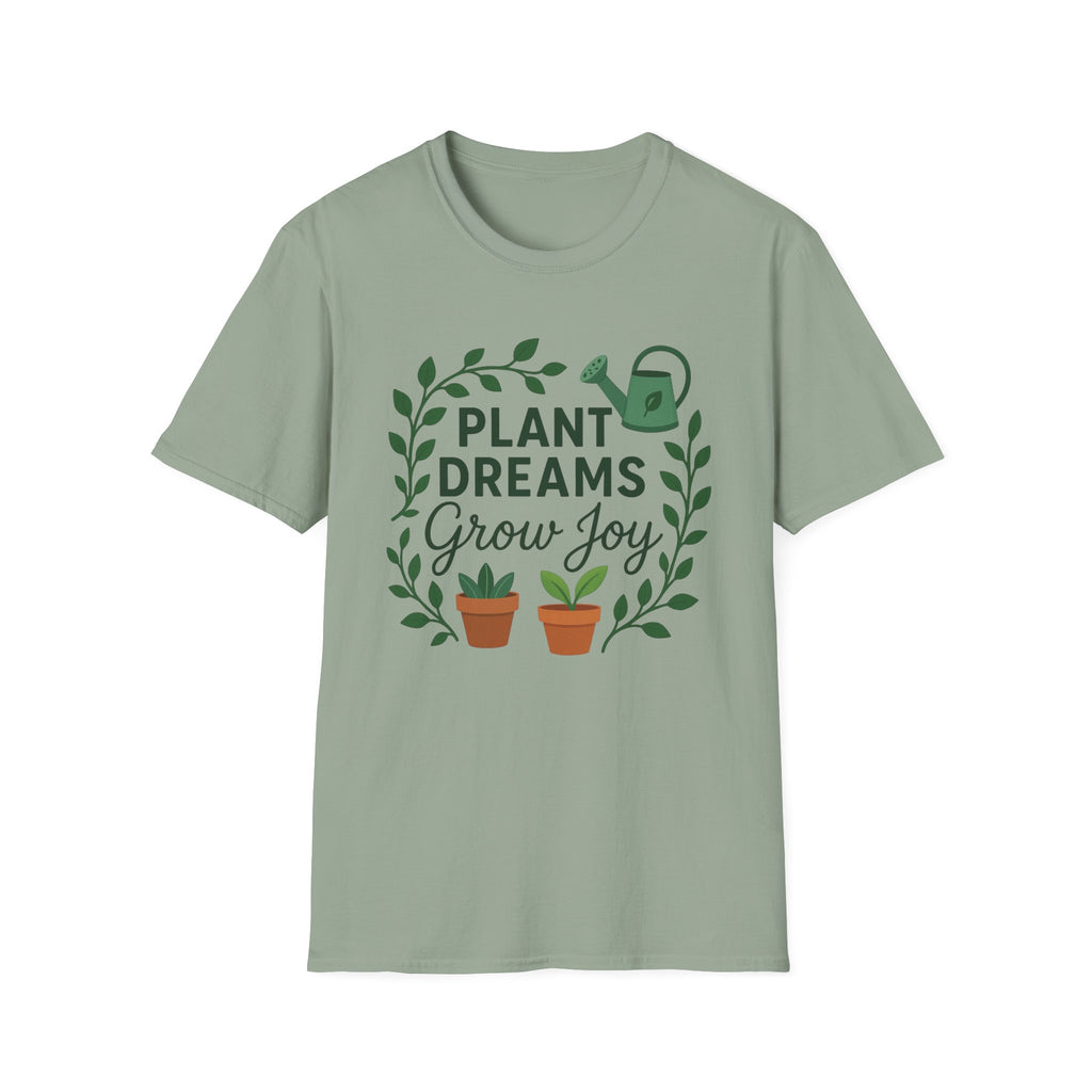 Plant Dreams Grow Joy T-Shirt
