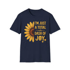 I’m Just a Total Dash of Joy Sunflower T-Shirt